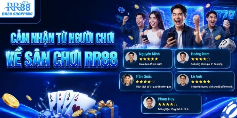 Cảm nhận từ người chơi về sân chơi RR88