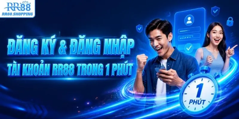 Đăng ký & đăng nhập RR88 trong 1 phút